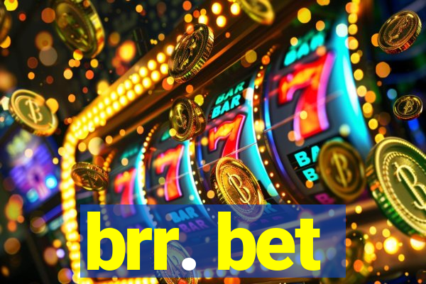 brr. bet